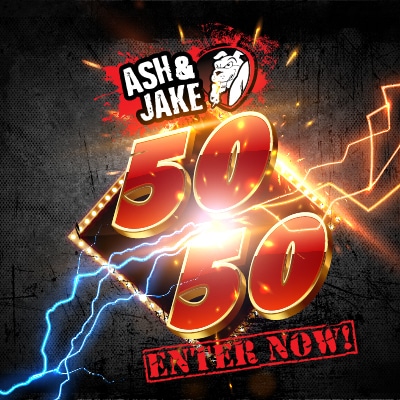 Ash and Jake 50/50